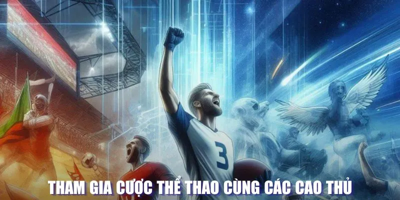 Tham gia cược thể thao cùng các cao thủ